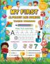 My First Alphabet and Number Tracing Workbook: A Beginner's Workbook to Practice Tracing Letters & Numbers and More!