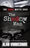 The Shadow Man: I Saw What Law Enforcement Didn't See