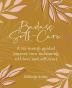 Badass Self-Care: A six-month guided journey into reclaiming self-love and self-trust