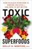 Toxic Superfoods