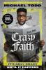 Crazy Faith: It's Only Crazy Until It Ha