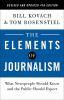 The Elements of Journalism Revised and What Newspeople Should Know and the Public Should Expect