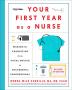 Your First Year As a Nurse Revised Third Edition