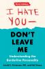 I Hate You--Don't Leave Me: Third Edition