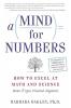 A Mind for Numbers How to Excel at Math and Science (Even If You Flunked Algebra)