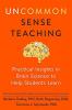 Uncommon Sense Teaching: Practical Insights in Brain Science to Help Students Learn