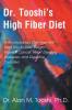 Dr. Tooshi's High Fiber Diet: A Revolutionary Diet That Will Help You to Lose Weight Prevent Cancer Heart Disease Diabetes and Digestive Disorders