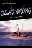 Dead Wrong: A Memoir