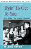 Tryin' to Get to You: The Story of Elvis Presley