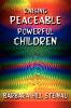 Raising Peaceable Powerful Children