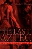 The Last Aztec: An Adventure Novel