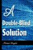 A Double-Blind Solution