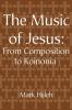 The Music of Jesus: From Composition to Koinonia