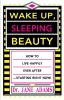 Wake Up Sleeping Beauty: How to Live Happily Ever After--Starting Right Now