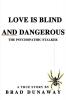 Love is Blind and Dangerous: The Psychopathic Stalker