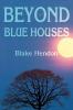 Beyond Blue Houses