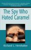 The Spy Who Hated Caramel