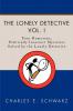 The Lonely Detective: Four Humorous Politically Incorrect Mysteries Solved by the Lonely Detective