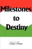 Milestones to Destiny: The Story of a Woman Who Never Gave Up.