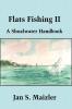 Flats Fishing II: A Shoalwater Handbook