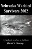 Nebraska Warbird Survivors 2002: A Handbook on where to find them