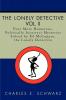 The Lonely Detective Vol. II: Four More Humorous Politically Incorrect Mysteries Solved by Ed McCoppin the Lonely Detective: 02