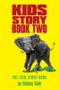 Kids Story Book Two: Pre-Teen Story Book