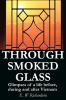 Through Smoked Glass: Glimpses of a life before during and after Vietnam