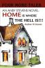 An Andy Stevens Novel: Home Is Where the Hell Is!!!: Four More Tales