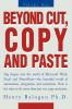 Beyond Cut Copy and Paste: Dig Deeper Into the World of Microsoft Word Excel and PowerPoint