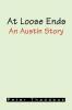 At Loose Ends: An Austin Story