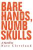 Bare Hands Numb Skulls