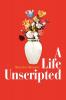 A Life Unscripted