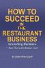 How to Succeed in the Restaurant Business