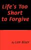 Life's Too Short to Forgive