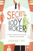 Secrets from a Body Broker