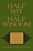 Half Wit--Half Wisdom