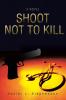 Shoot Not to Kill