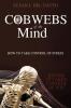 Cobwebs of the Mind