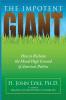 The Impotent Giant: How to Reclaim the Moral High Ground of America's Politics