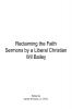 Reclaiming the Faith Sermons by a Liberal Christian Wil Bailey