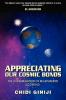 Appreciating Our Cosmic Bonds