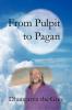 From Pulpit to Pagan