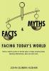 Facts & Myths Facing Today's World