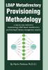 LDAP Metadirectory Provisioning Methodology: a step by step method to implementing LDAP based metadirectory provisioning