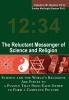 The Reluctant Messenger of Science and Religion