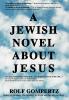 A Jewish Novel About Jesus