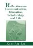 Reflections on Communication Education Scholarship and Life