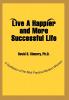 Live a Happier and More Successful Life