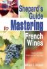 Shepard's Guide to Mastering French Wines